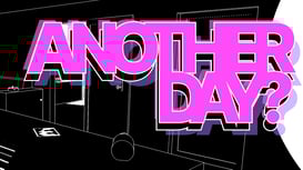 Game: Is Today Another Day?